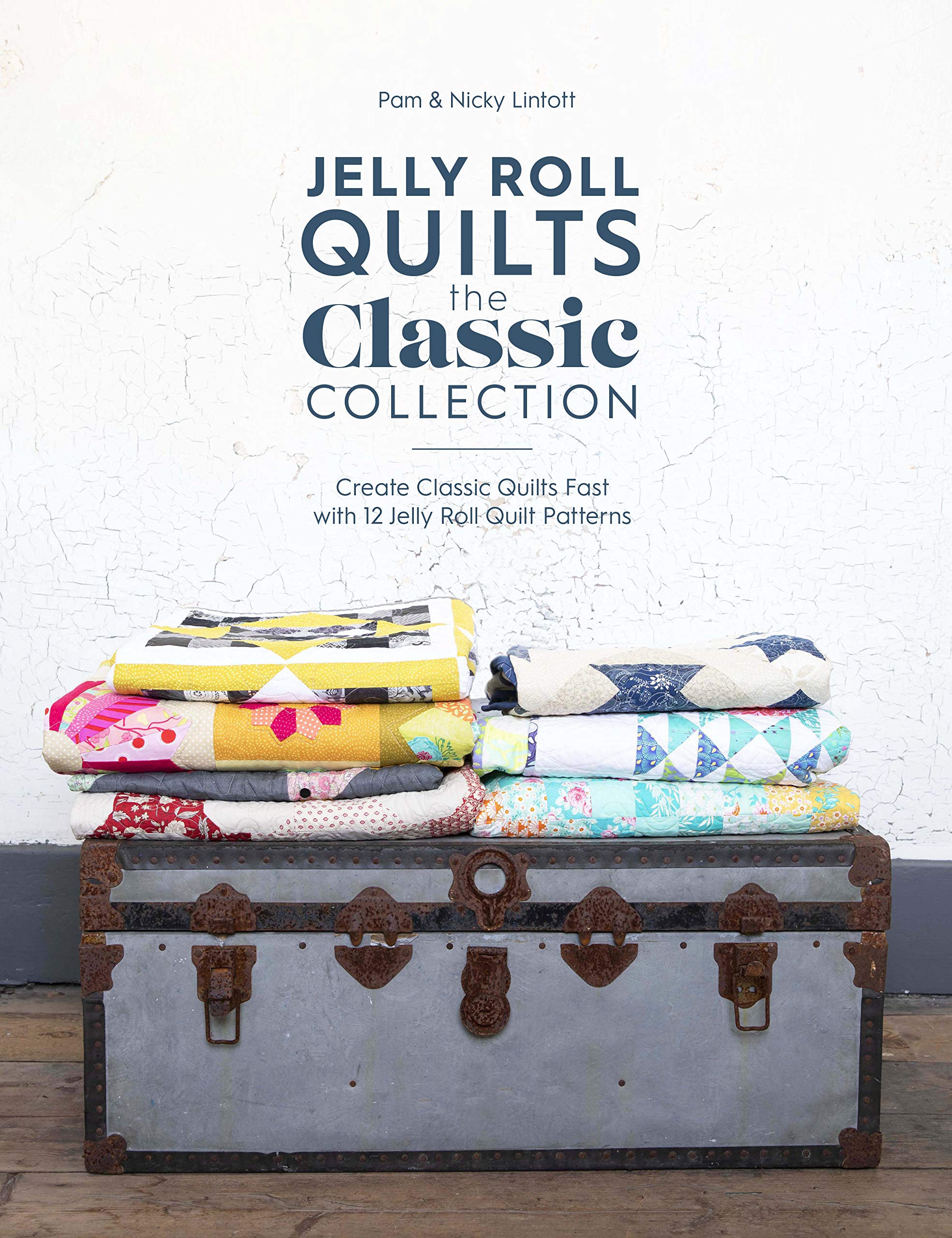 Jelly Roll Quilts The Classic Collection by Pam & Nicky Lintott