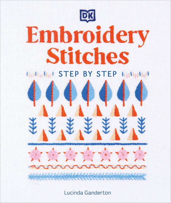 Embroidery Stitches Step By Step by Lucinda Ganderton