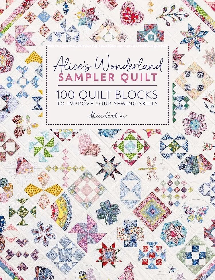 Alice's Wonderland Sampler Quilt  by Alice Garrett