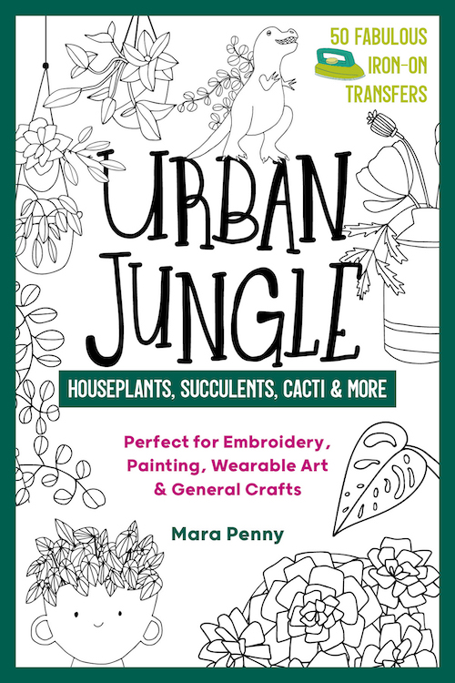 Urban Jungle - Houseplants, Succulents, Cacti & More by Mara Penny