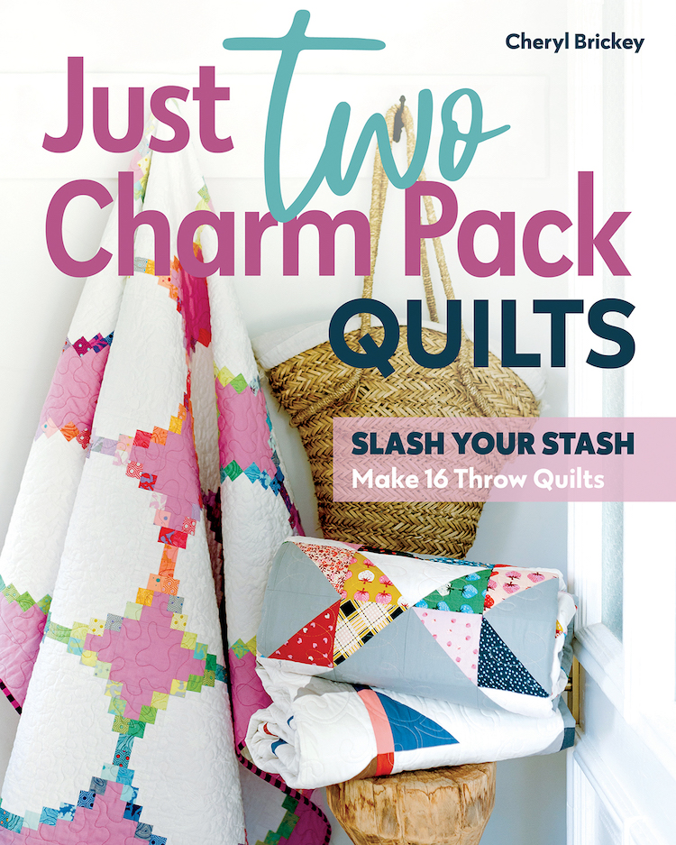 Just Two Charm Packs Quilts by Cheryl Brickey