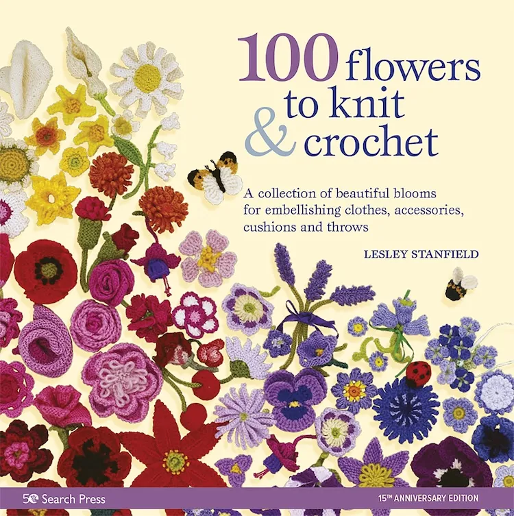 100 Flowers To Knit And Crochet by Lesley Stanfield