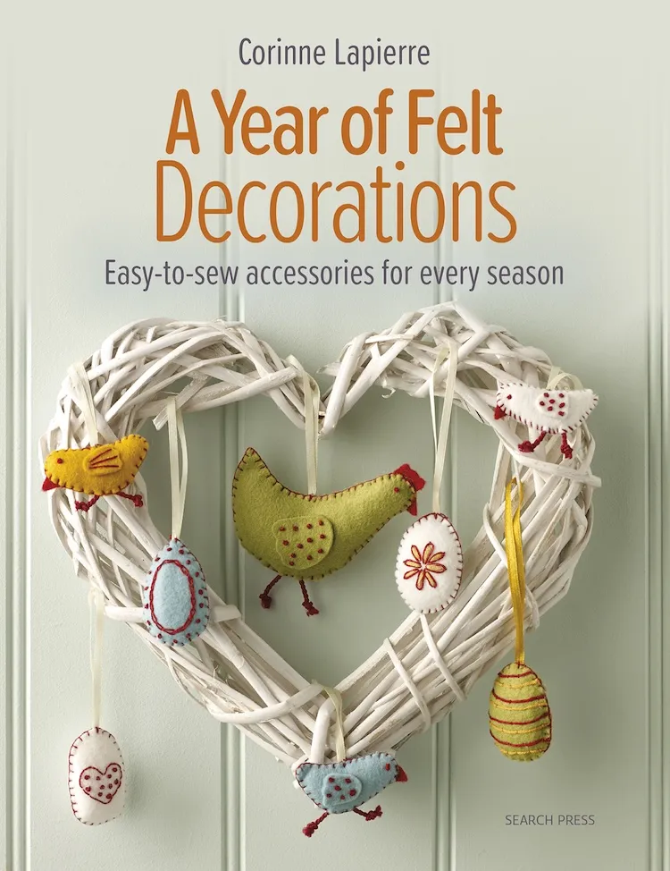 A Year Of Felt Decorations Corinne Lapierre