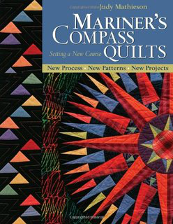 Mariners Compass Quilts - Quilt Pattern Book Using Foundation Paper Piecing by Judy Mathieson