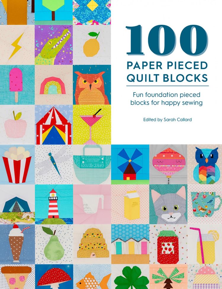 100 Paper Pieced Quilt Blocks Book by Sarah Callard