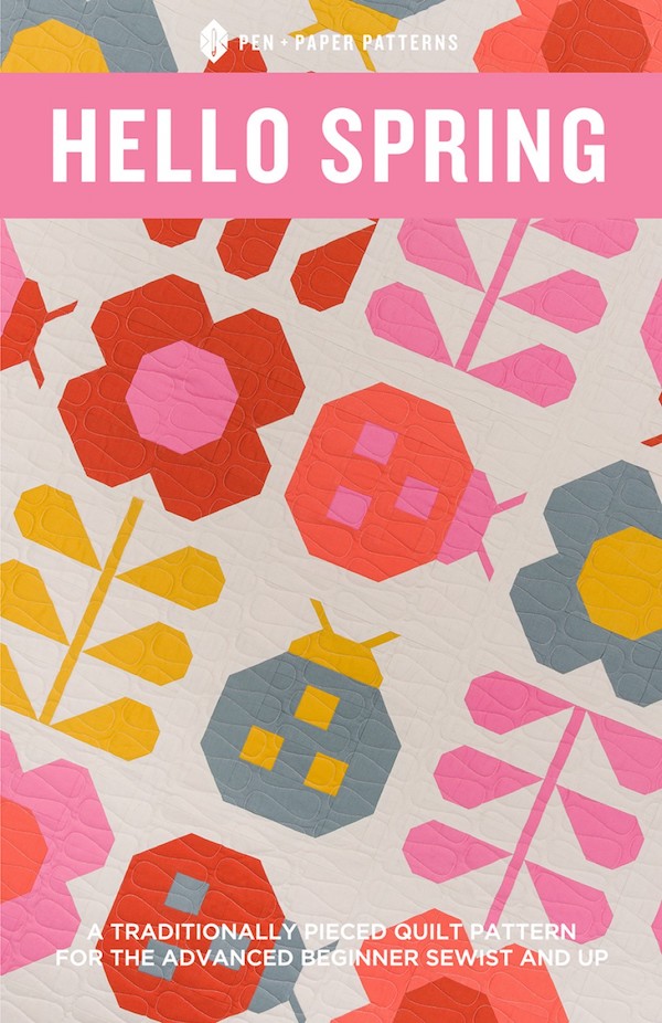 Hello Spring Quilt Pattern by Pen + Paper